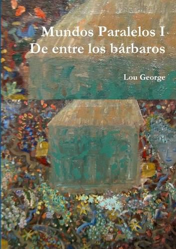 Cover image for Mundos Paralelos I De entre los barbaros