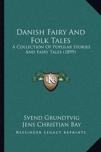 Cover image for Danish Fairy and Folk Tales: A Collection of Popular Stories and Fairy Tales (1899)