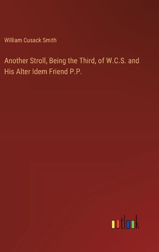 Cover image for Another Stroll, Being the Third, of W.C.S. and His Alter Idem Friend P.P.