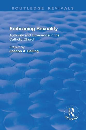 Cover image for Embracing Sexuality: Authority and experience in the Catholic Church