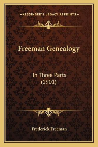 Cover image for Freeman Genealogy: In Three Parts (1901)