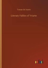 Cover image for Literaty Fables of Yriarte