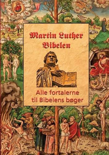 Martin Luther - Fortalerne til Bibelen: Alle fortalerne til Bibelen