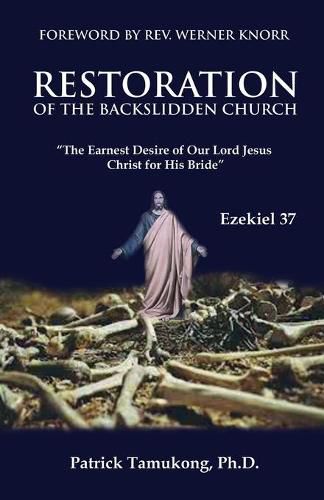 Cover image for Restoration Of The Backslidden Church: The Earnest Desire of Our Lord Jesus Christ for His Bride