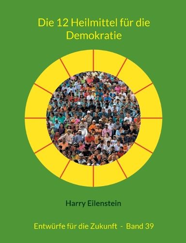 Cover image for Die 12 Heilmittel fuer die Demokratie