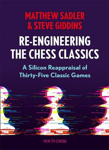 Re-Engineering The Chess Classics