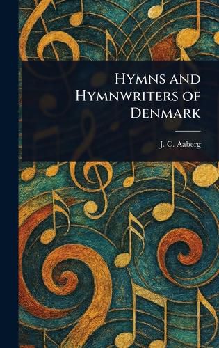 Cover image for Hymns and Hymnwriters of Denmark