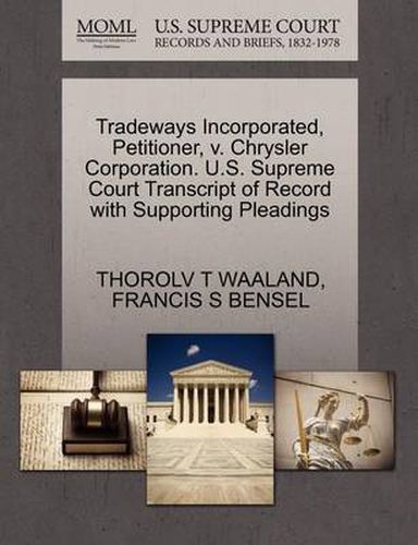 Cover image for Tradeways Incorporated, Petitioner, V. Chrysler Corporation. U.S. Supreme Court Transcript of Record with Supporting Pleadings