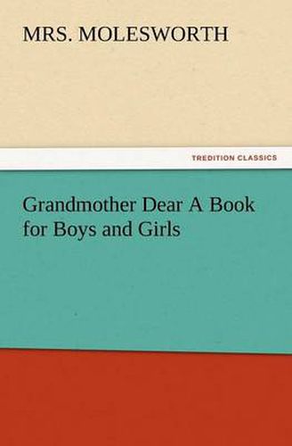 Cover image for Grandmother Dear a Book for Boys and Girls