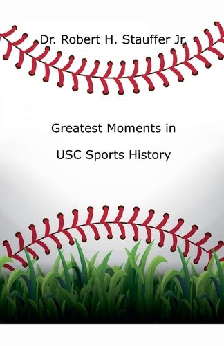 Cover image for Greatest Moments in USC Sports History