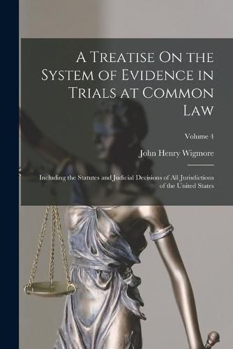 A Treatise On the System of Evidence in Trials at Common Law