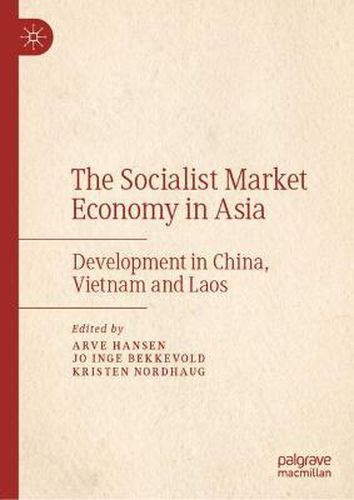 Cover image for The Socialist Market Economy in Asia: Development in China, Vietnam and Laos