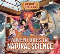 Cover image for Magical Museums: Adventures in Natural Science