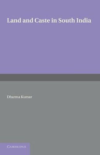 Cover image for Land and Caste in South India: Agricultural Labour in the Madras Presidency during the Nineteenth Century