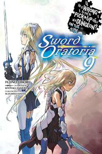 Cover image for Is It Wrong to Try to Pick Up Girls in a Dungeon?, Sword Oratoria Vol. 9 (light novel)