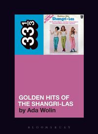 Cover image for The Shangri-Las' Golden Hits of the Shangri-Las