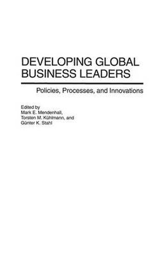 Cover image for Developing Global Business Leaders: Policies, Processes, and Innovations