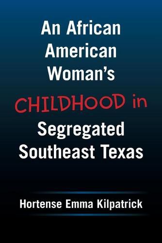 Cover image for An African American Woman's Childhood in Segregated Southeast Texas