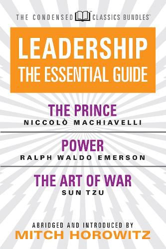 Cover image for Leadership (Condensed Classics): The Prince; Power; The Art of War: The Prince; Power; The Art of War