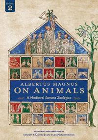 Cover image for Albertus Magnus On Animals V2: A Medieval Summa Zoologica Revised Edition