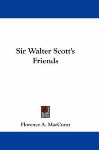 Cover image for Sir Walter Scott's Friends