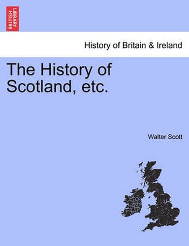 Cover image for The History of Scotland, Etc.