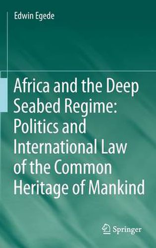 Cover image for Africa and the Deep Seabed Regime: Politics and International Law of the Common Heritage of Mankind