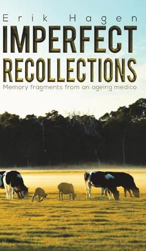 Cover image for Imperfect Recollections: Memory fragments from an ageing medico