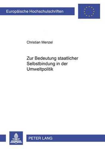 Cover image for Zur Bedeutung Staatlicher Selbstbindung in Der Umweltpolitik