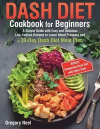 Cover image for Dash Diet Cookbook for Beginners