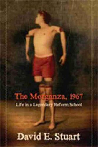 Cover image for The Morganza, 1967: Life in a Legendary Reform School