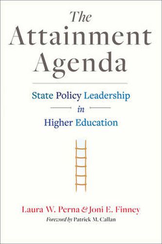 Cover image for The Attainment Agenda: State Policy Leadership in Higher Education