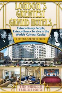 Cover image for London's Greatest Grand Hotels - Chelsea Harbour Hotel