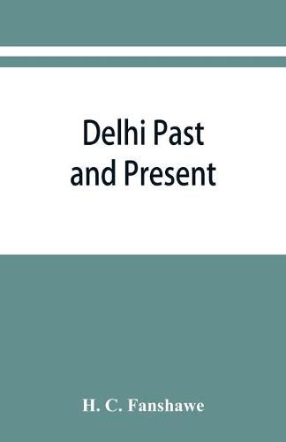 Cover image for Delhi past and present