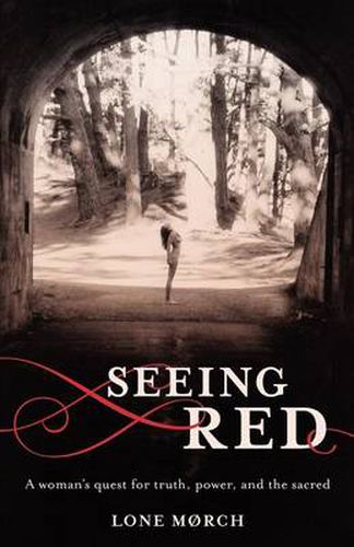 Cover image for Seeing Red: A Woman's Quest for Truth, Power, and the Sacred