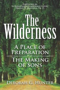 Cover image for The Wilderness: A Place of Preparation