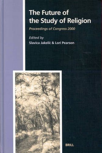 Cover image for The Future of the Study of Religion: Proceedings of Congress 2000