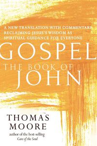 Cover image for Gospel-The Book of John: A New Translation with Commentary-Jesus Spirituality for Everyone