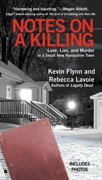 Cover image for Notes on a Killing: Love, Lies, and Murder in a Small New Hampshire Town