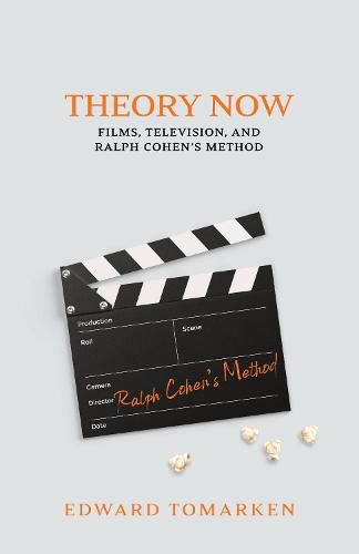 Theory Now: Films, Television, and Ralph Cohen's Method