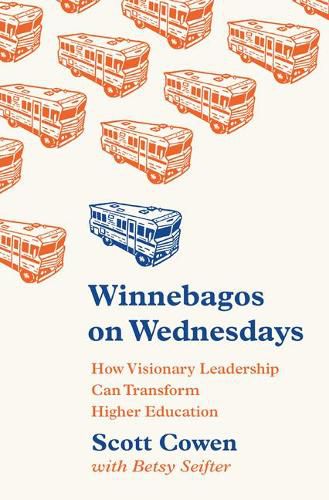 Cover image for Winnebagos on Wednesdays: How Visionary Leadership Can Transform Higher Education