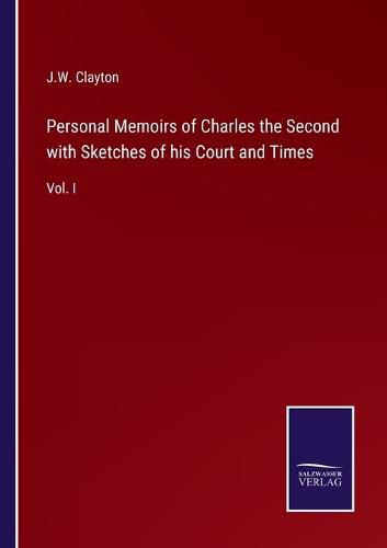 Cover image for Personal Memoirs of Charles the Second with Sketches of his Court and Times