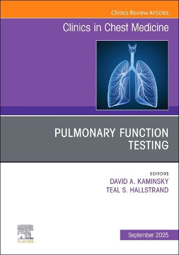 Cover image for Pulmonary Function Testing, An Issue of Clinics in Chest Medicine: Volume 46-3