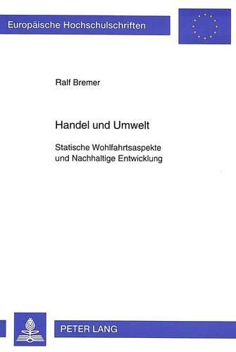 Cover image for Handel Und Umwelt: Statische Wohlfahrtsaspekte Und Nachhaltige Entwicklung