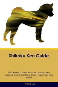 Cover image for Shikoku Ken Guide Shikoku Ken Guide Includes