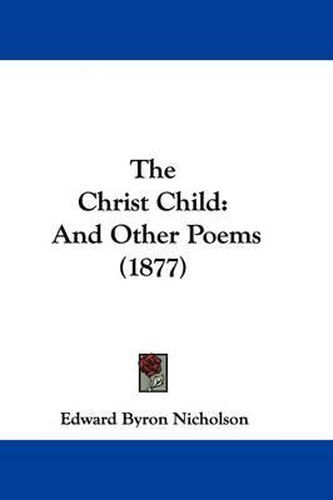 Cover image for The Christ Child: And Other Poems (1877)