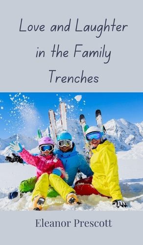 Cover image for Love and Laughter in the Family Trenches