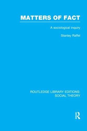 Cover image for Matters of Fact (RLE Social Theory): A Sociological Inquiry