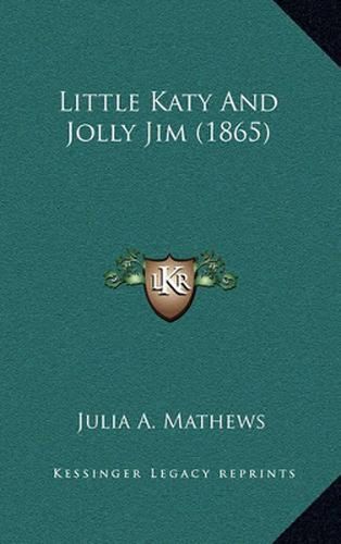 Little Katy and Jolly Jim (1865)