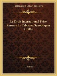 Cover image for Le Droit International Prive Resume En Tableaux Synoptiques (1886)